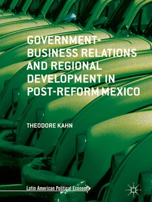 cover image of Government-Business Relations and Regional Development in Post-Reform Mexico